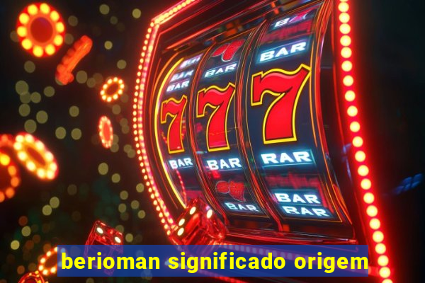 berioman significado origem